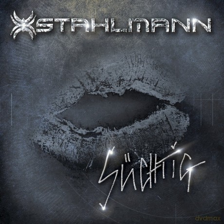Stahlmann: Suchtig [CD]