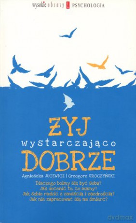Żyj wystarczająco dobrze - Jucewicz Agnieszka [KSIĄŻKA]