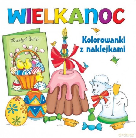 Wielkanoc. Kolorowanki z naklejkami [KSIĄŻKA]