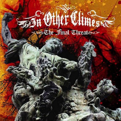 In Other Climes: The Final Threat [CD]