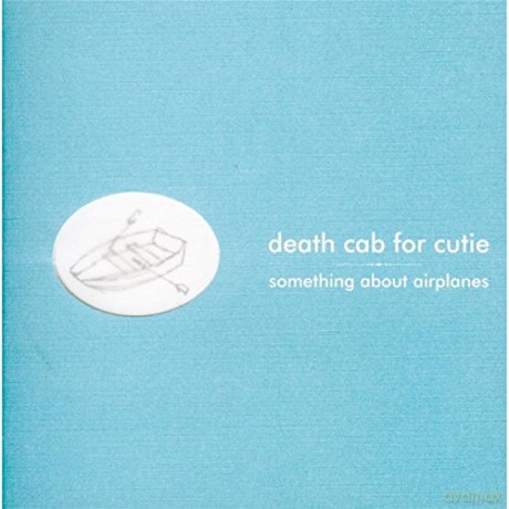 Death Cub For Cutie: Something About Airplanes [CD]