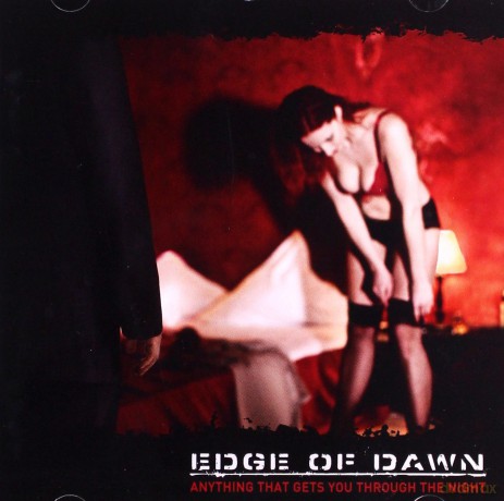 Edge Of Dawn: Anything That Gets You Through Nigh [CD]