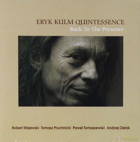 Eryk Kulm: Back To The Presence [CD]