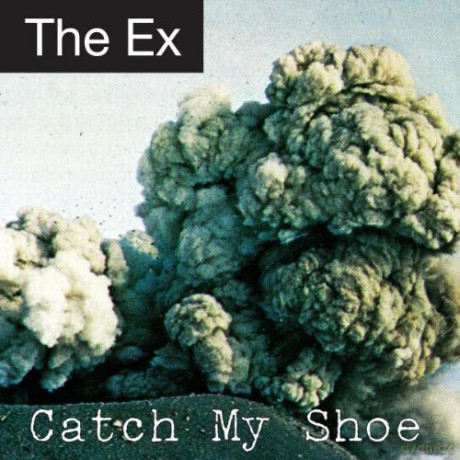 Ex,The: Catch My Shoe [CD]