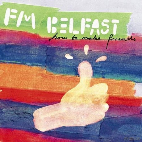 FM Belfast: How to Make Friends (digipack) [CD]
