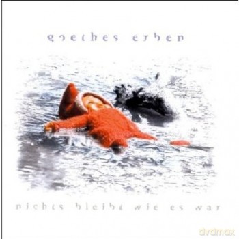 Goethes Erben: Nichts Bleibt Wie Es War [CD]