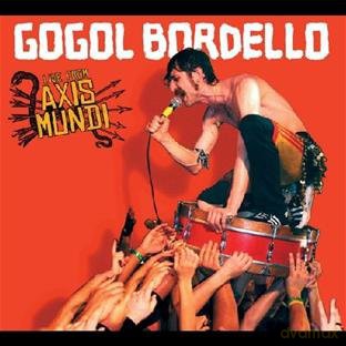 Gogol Bordello: Live From Axis Mundi (digipack) [CD]+[DVD]