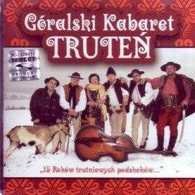 Góralski Kabaret Truteń: 15 roków trut. podskoków [CD]