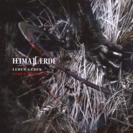 Heimataerde: Leben Geben Leben Nehmen [CD]