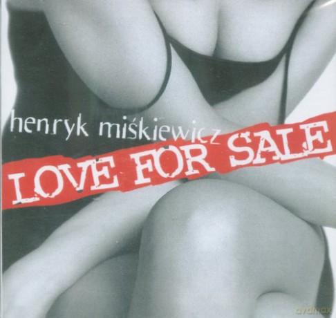 Henryk Miśkiewicz: Love for sale [CD]
