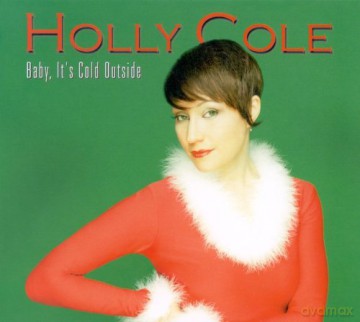Holly Cole: Baby Its Cold Outside (digipack) [CD]