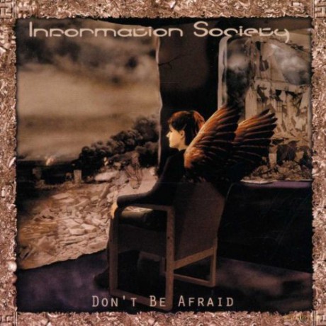Information Society: Dont Be Afraid [CD]