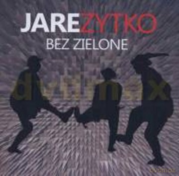 Jare Zytko: Bez zielone [CD]