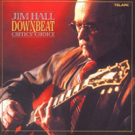 Jim Hall: Downbeat, Critics' choice [CD]