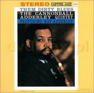 Julian 'Cannonball' Adderley: Them Dirty Blues [CD]