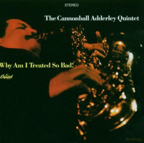 Julian \'Cannonball\' Adderley: Why Am I Treated So Bad [CD]