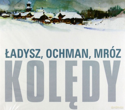 Kolędy: Ochman, Ładysz, Mróz (digipack) [CD]