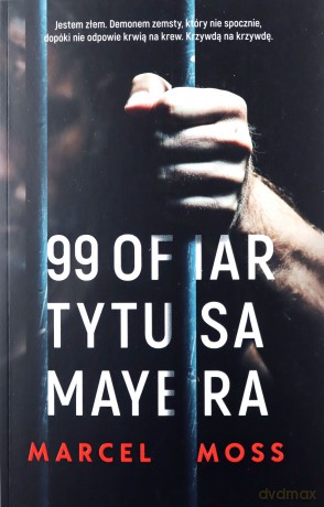 99 ofiar Tytusa Mayera - Marcel Moss [KSIĄŻKA]
