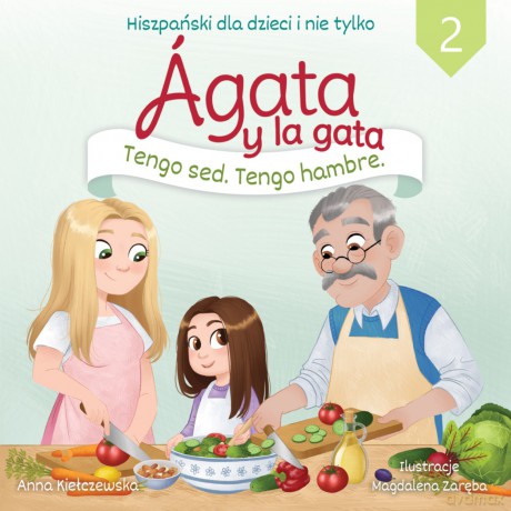 Agata y la gata. Hiszpański dla dzieci i nie tylko. Część 2 - Anna Kiełczewska, Magdalena Zaręba [KSIĄŻKA]