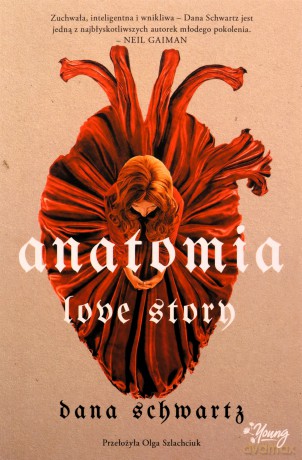 Anatomia. Love story - Dana Schwartz [KSIĄŻKA]