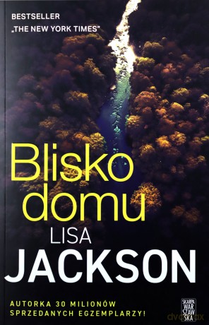 Blisko domu. Close to home - Lisa Jackson [KSIĄŻKA]