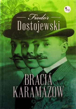 Bracia Karamazow - Fiodor Dostojewski [KSIĄŻKA]