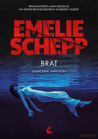 Brat - Emelie Schepp [KSIĄŻKA]