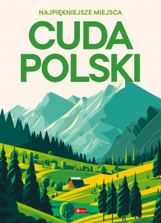Cuda Polski. Najpiękniejsze miejsca [KSIĄŻKA]