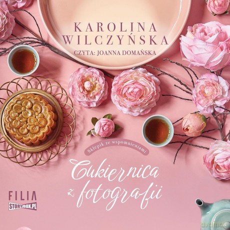 Cukiernica z fotografii. Sklepik ze wspomnieniami (Tom 1) - Karolina Wilczyńska [AUDIOBOOK]