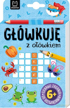 Główkuję z ołówkiem 6+ Książeczka niebieska [KSIĄŻKA]
