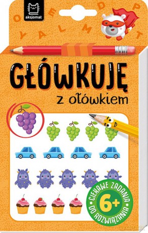 Główkuję z ołówkiem 6+ Książeczka pomarańczowa [KSIĄŻKA]