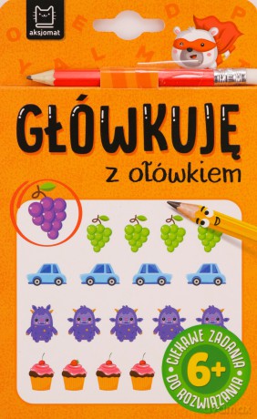 Główkuję z ołówkiem 6+ Książeczka pomarańczowa [KSIĄŻKA]