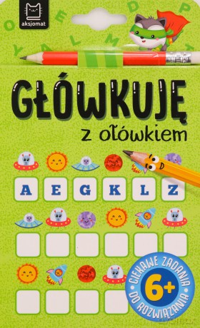 Główkuję z ołówkiem 6+ Książeczka zielona [KSIĄŻKA]