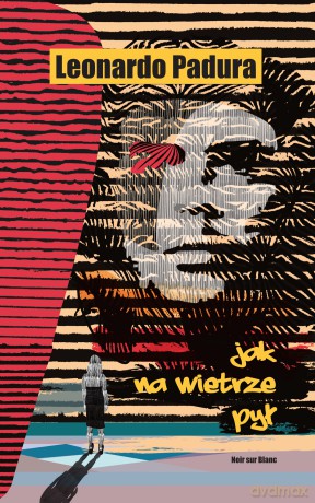 Jak na wietrze pył - Leonardo Padura [KSIĄŻKA]