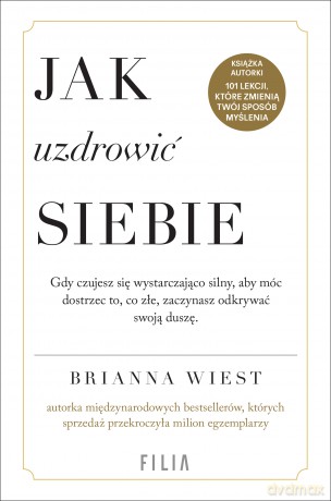 Jak uzdrowić siebie - Brianna Wiest [KSIĄŻKA]