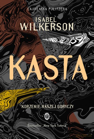 Kasta. Korzenie naszej goryczy - Isabel Wilkerson [KSIĄŻKA]