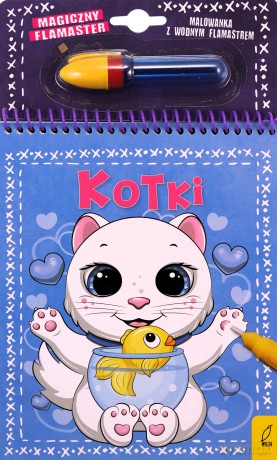 Kotki. Magiczny flamaster [KSIĄŻKA]