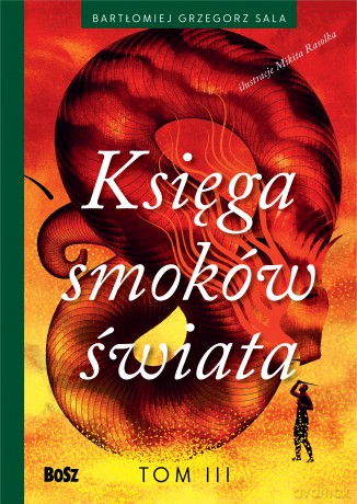 Księga smoków świata (Tom 3) - Bartłomiej Sala [KSIĄŻKA]
