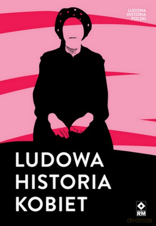 Ludowa historia kobiet [KSIĄŻKA]