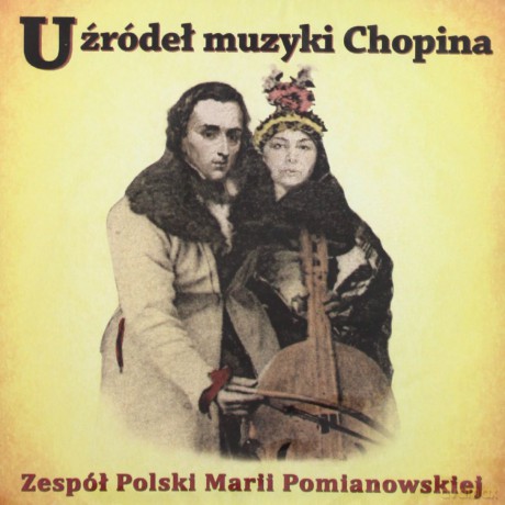 Maria Pomianowska: U źródeł muzyki Chopina [CD]