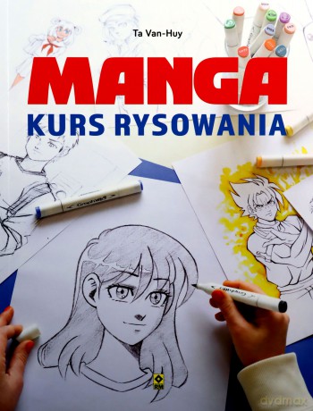 Manga Kurs rysowania - Ta Van-Huy [KSIĄŻKA]