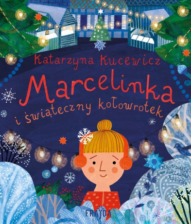 Marcelinka i świąteczny kołowrotek - Katarzyna Kucewicz [KSIĄŻKA]