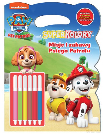 Misje i zabawy Psiego Patrolu. Psi Patrol. SuperKolory [KSIĄŻKA]