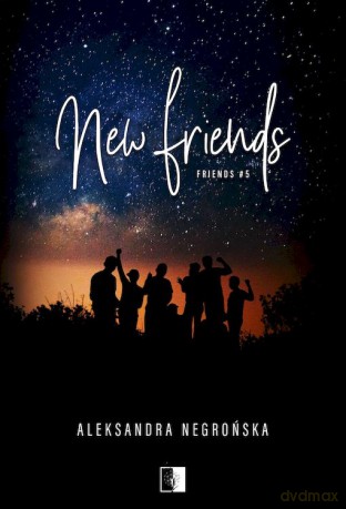 New Friends. Friends (Tom 5) - Aleksandra Negrońska [KSIĄŻKA]