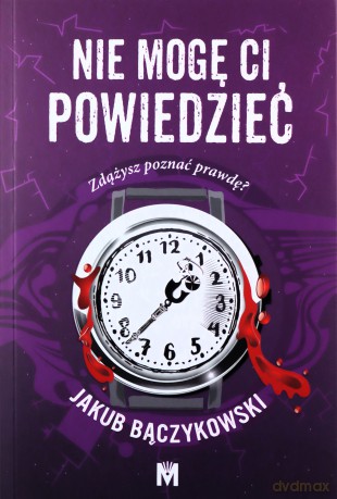 Nie mogę ci powiedzieć - Jakub Bączykowski [KSIĄŻKA]
