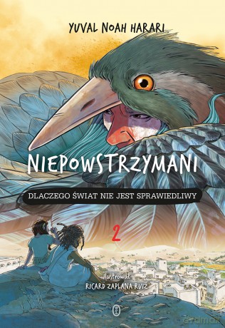 Niepowstrzymani 2. Dlaczego świat nie jest sprawiedliwy - Yuval Noah Harari [KSIĄŻKA]