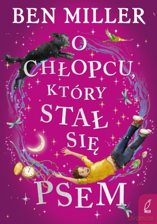 O chłopcu, który stał się psem - Ben Miller [KSIĄŻKA]