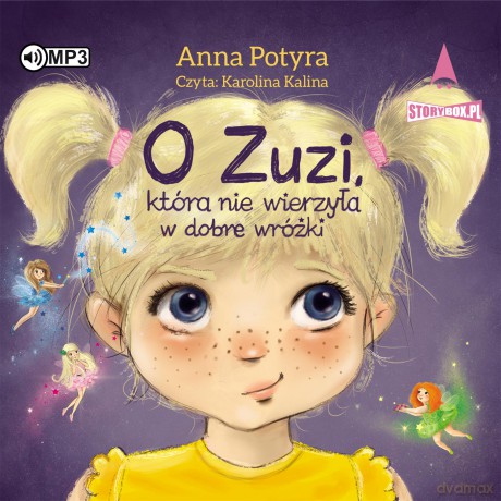 O Zuzi, która nie wierzyła w dobre wróżki - Anna Potyra [AUDIOBOOK]