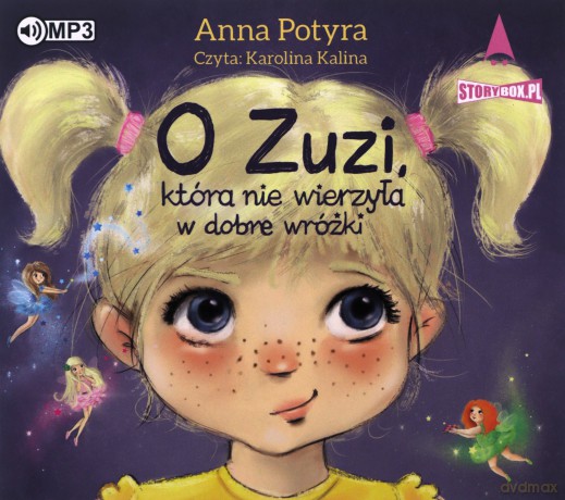 O Zuzi, która nie wierzyła w dobre wróżki - Anna Potyra [AUDIOBOOK]