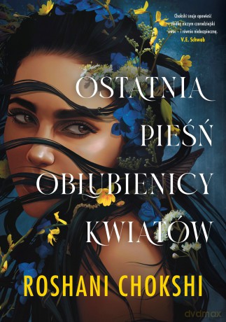 Ostatnia pieśń oblubienicy kwiatów - Roshani Chokshi [KSIĄŻKA]